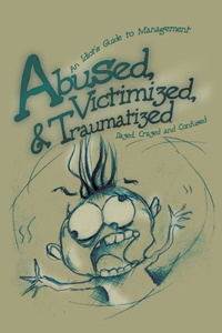 Abused, Victimized, & Traumatized