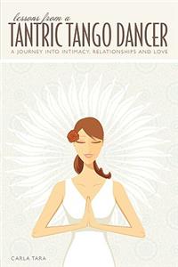 Lessons from a Tantric Tango Dancer