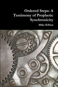 Ordered Steps: A Testimony of Prophetic Synchronicity