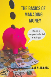 The Basics of Managing Money