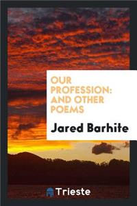 Our Profession: And Other Poems
