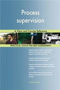 Process supervision A Clear and Concise Reference