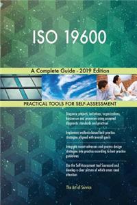 ISO 19600 A Complete Guide - 2019 Edition