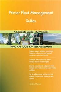 Printer Fleet Management Suites A Complete Guide - 2019 Edition