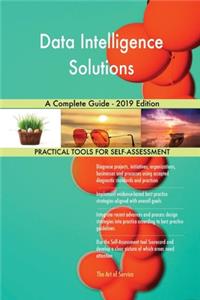 Data Intelligence Solutions A Complete Guide - 2019 Edition
