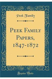 Peek Family Papers, 1847-1872 (Classic Reprint)