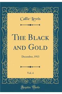 The Black and Gold, Vol. 4: December, 1913 (Classic Reprint)