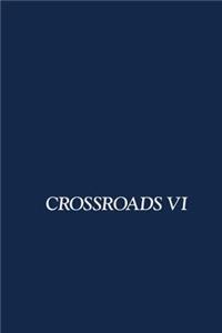 Crossroads VI