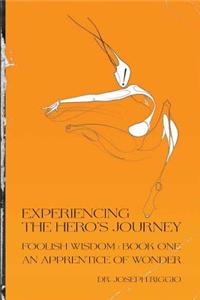 Experiencing the Hero's Journey