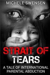 Strait of Tears: A Tale of International Parental Abduction