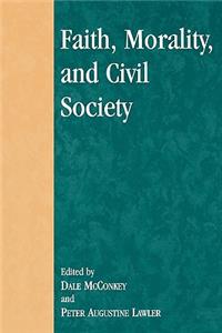 Faith, Morality, and Civil Society