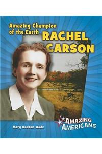Amazing Champion of the Earth Rachel Carson