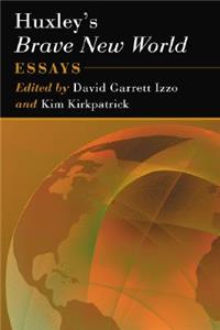 Huxley's Brave New World: Essays