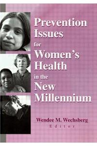 Prevention Issues for Women's Health in the New Millennium