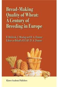 Bread-Making Quality of Wheat: A Century of Breeding in Europe