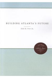 Building Atlanta's Future