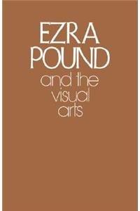 Ezra Pound and the Visual Arts