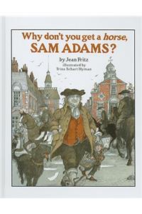 Why Don't You Get a Horse, Sam Adams?