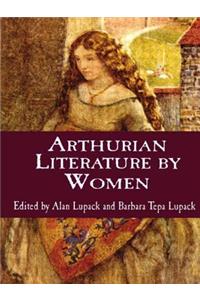 Arthurian Literature by Women