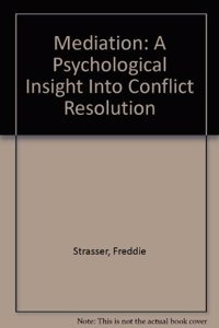 Mediation: A Psychological Insight into Conflict Resolution