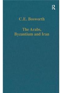 Arabs, Byzantium and Iran