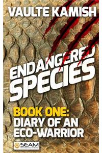 Endangered Species: Book 1: "Diary of an Eco-Warrior"