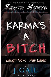 Karma's a Bitch