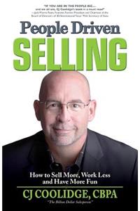 People Driven Selling: How to Sell More, Work Less, and Have More Fun