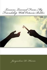 Lessons Learned From My Friendship With Octavia Butler