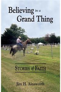 Believing in a Grand Thing