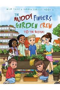 The Muddy Fingers Garden Crew to the Rescue! Coloring Book