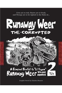 Runaway Weer the Corrupted