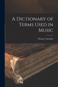 Dictionary of Terms Used in Music