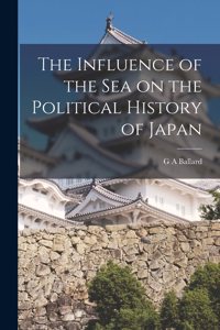 Influence of the Sea on the Political History of Japan