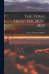 The Texas Frontier, 1820-1825