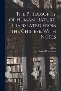 Philosophy of Human Nature. Translated From the Chinese, With Notes