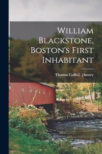 William Blackstone, Boston's First Inhabitant