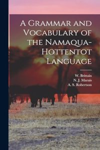 Grammar and Vocabulary of the Namaqua-Hottentot Language