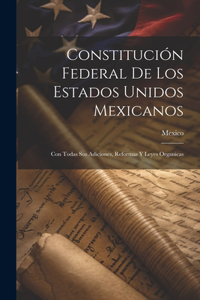 Constitución Federal De Los Estados Unidos Mexicanos