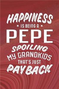Happiness Is Being A Pepe Spoiling My Grandkids That's Just Payback