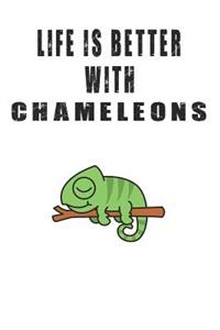 Life Is Better With Chameleons