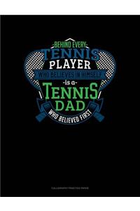 Behind Every Tennis Player Who Believes In Himself Is A Tennis Dad Who Believed First