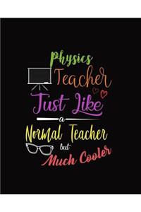 Physics Teacher Just Like A Normal Teacher But Much Cooler