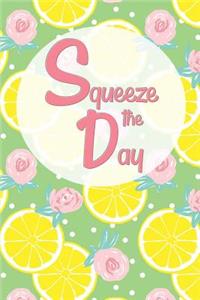 Squeeze the Day