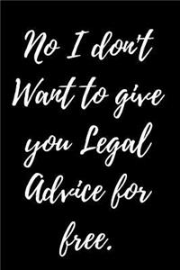 No I don't Want to give you Legal Advice for free.
