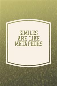 Similes Are Like Metaphors