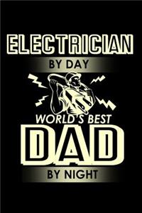 Electrician by day world's best Dad by night