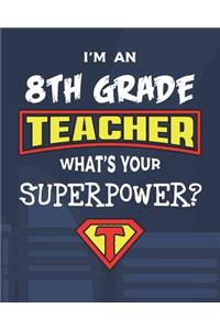 I'm An 8th Grade Teacher What's Your Superpower?
