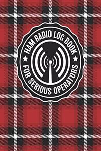 HAM Radio Log Book For Serious Operators