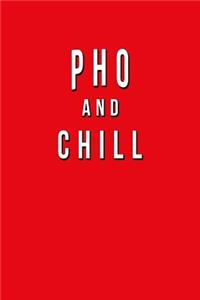 Pho And Chill